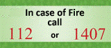 In case of Fire 112 or 1407